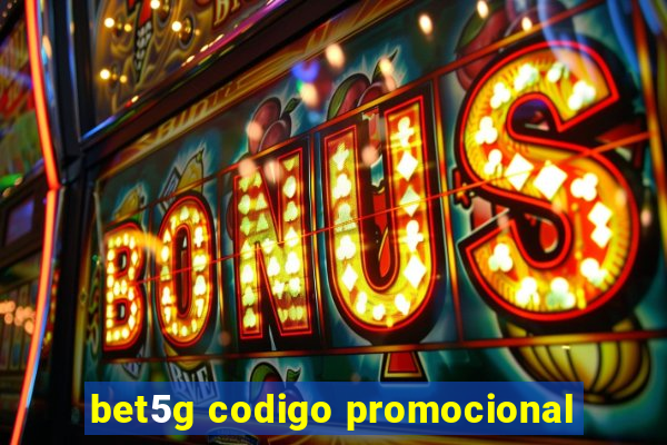 bet5g codigo promocional